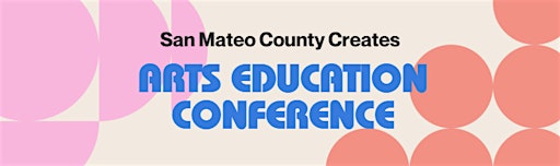 San Mateo County Creates Arts Education Conference | San Mateo County Office of Education