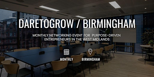 DARETOGROW / Live in Birmingham: Workshop + Networking for Business Growth | 103 Colmore Row