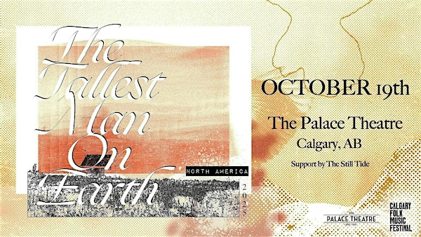 The Tallest Man on Earth with The Still Tide | The Palace Theatre