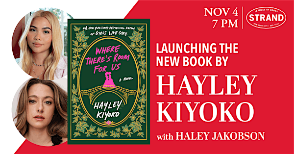SOLD OUT - Hayley Kiyoko + Haley Jakobson: Where There’s Room for Us | Strand Book Store