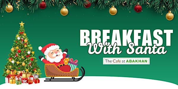 Breakfast with Santa at The Cafe at Abakhan | The Cafe at Abakhan