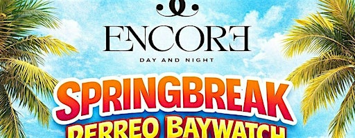 PERREO BAYWATCH  SPRING BREAK POOL PARTY | THE ENCORE DAY AND NIGHT BEACH CLUB