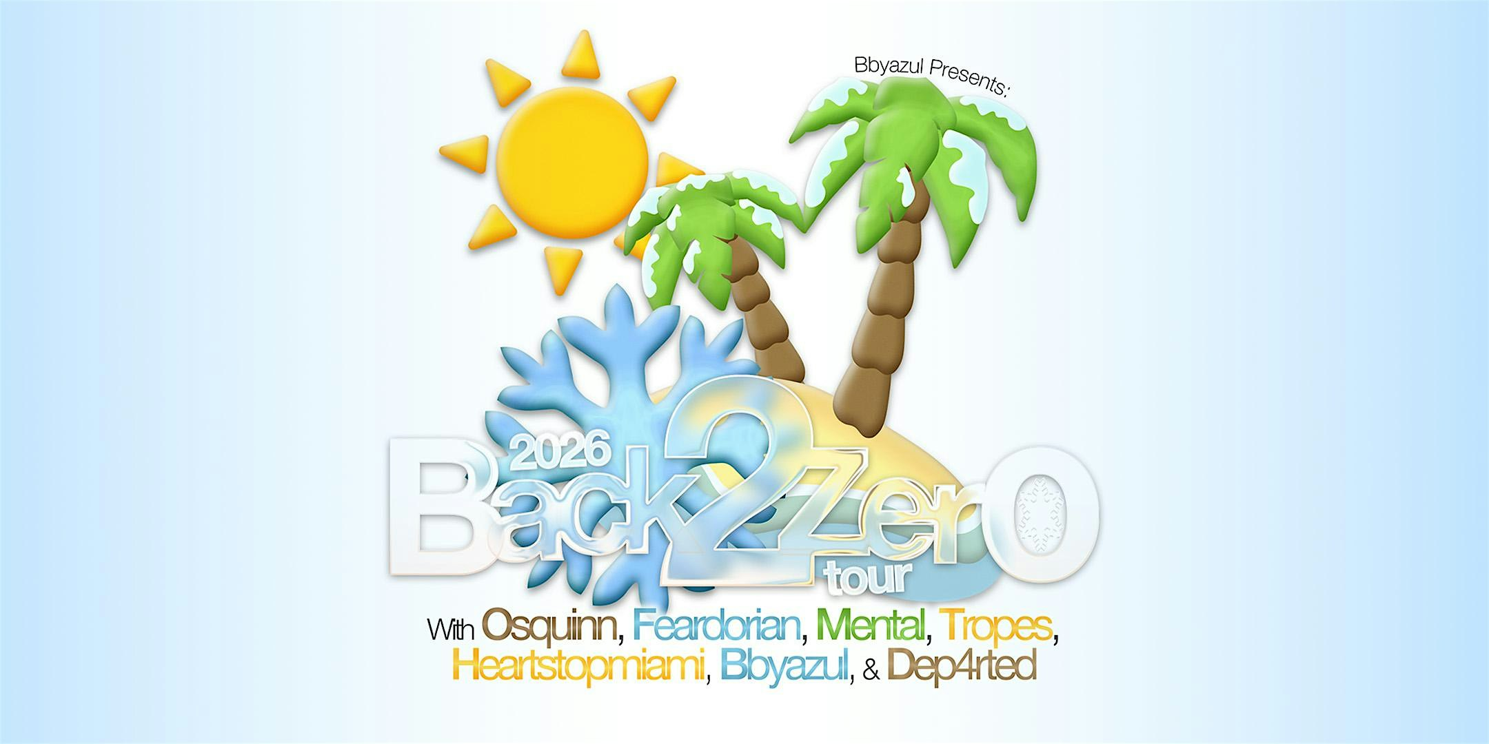 Back2Zero Tour: Osquinn, FearDorian, Mental, Tropes, HSM, Bbyazul | Underground