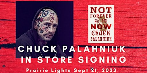 CHUCK PALAHNIUK SIGNING AT PRAIRE LIGHTS!! Not Forever, But For Now | Prairie Lights Books & Cafe