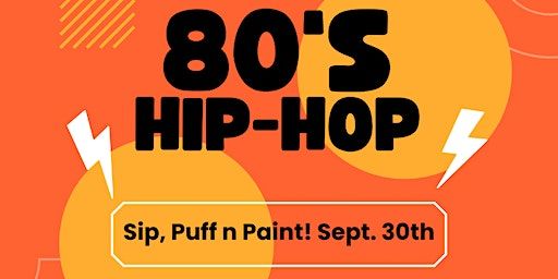 80's Hip-Hop + R&B -- Sip, Puff n Paint! (Baltimore) | The Gallery About Nothing