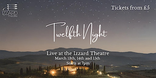 Twelfth Night 14th March | Izzard Theatre