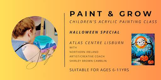 PAINT & GROW FOR KIDS, HALLOWEEN SPECIAL, Atlas Centre Lisburn | Atlas Centre, Lisburn