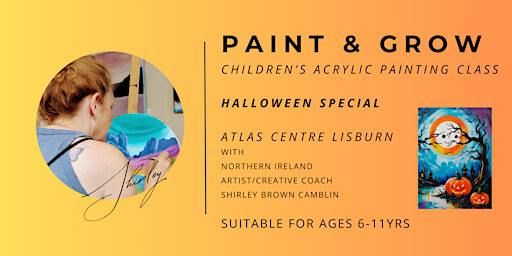 PAINT & GROW FOR KIDS, HALLOWEEN SPECIAL, Atlas Centre Lisburn | Atlas Centre, Lisburn
