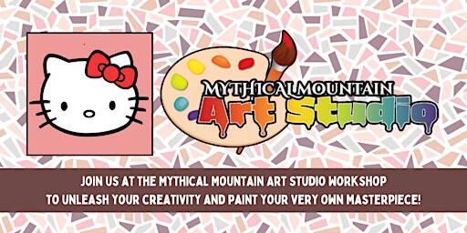 Mythical Mountain Art Studio Workshop - Hello Kitty & Friends Painting | Mythical Mountain Jacksonville
