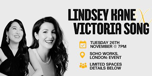 Lindsey Kane & Best Selling Author Victoria Song | Soho Works 180 Strand