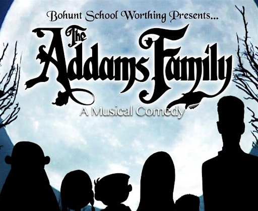 The Addams Family | Bohunt School Worthing, Broadwater Road, Worthing, UK