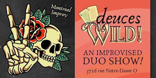 Deuces Wild! (An Improvised Duo Show) | Impro Montréal / Montreal Improv