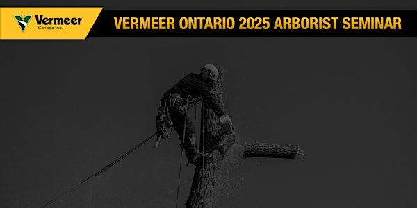 2025 Vermeer Arborist Seminars | Coronation Park