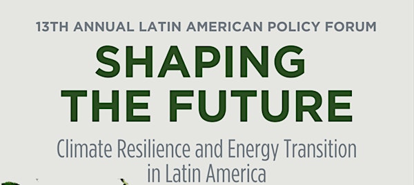 13th Annual Latin American Policy Forum: Shaping the Future | International House