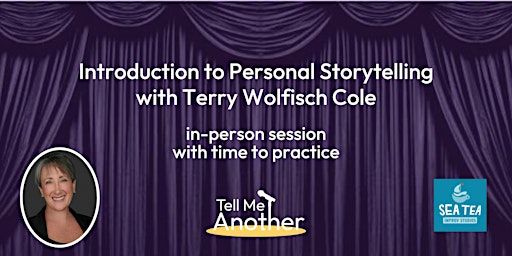 [Workshop] Intro to Personal Storytelling with Terry Wolfisch Cole | Sea Tea Improv Studios