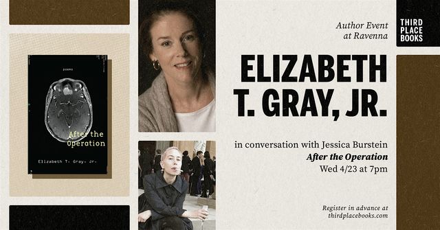 Elizabeth T. Gray, Jr. with Jessica Burstein — 'After the Operation' | Third Place Books