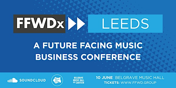 FFWDxLEEDS | Belgrave Music Hall & Canteen