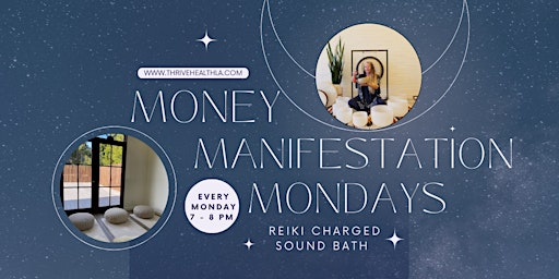 MONEY MANIFESTATION MONDAYS REIKI CHARGED SOUNDBATH | Thrive Health & Wellness Collective