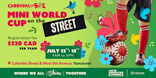 Mini World Cup on the Street – Carnaval del Sol 2025 | Columbia Street & West 8th Avenue