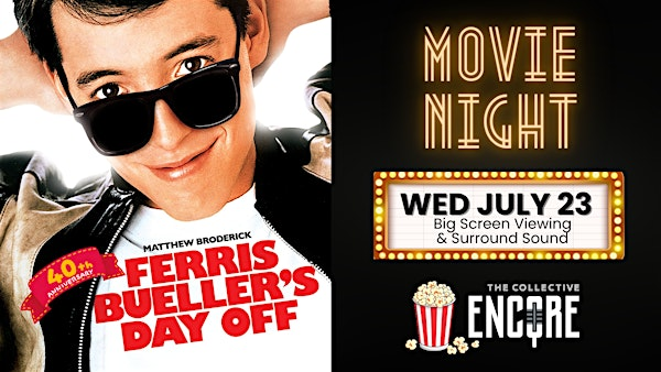 Movie Night: Ferris Bueller's Day Off | The Collective - Encore