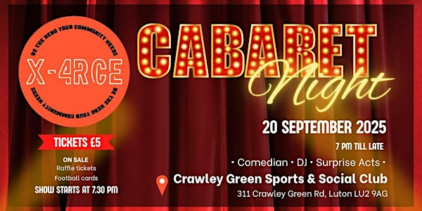 X-4RCE CIC Cabaret Night | Crawley Green Sports and Social Club