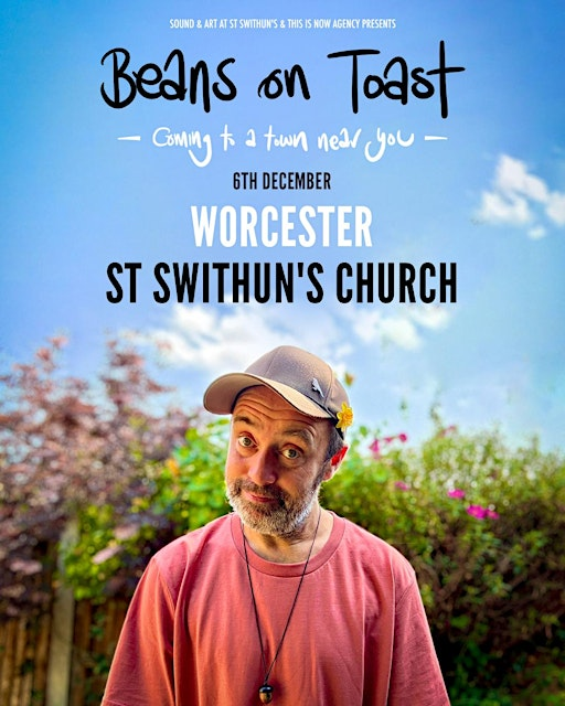 Beans on Toast (Doors 7pm / Support TBC 7:30pm) | St Swithun's Church, Worcester