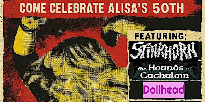 Alisa’s 50th /Stinkhorn/ Hounds of Cuchulian/ Dollhead/ EAT | Phoenix Bar and Grill