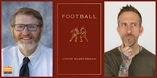 An Evening with Chuck Klosterman and Spike Eskin: Football | Midtown Scholar Bookstore