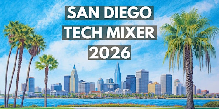 San Diego Tech Mixer 2026 | Hotel Indigo San Diego-Gaslamp Quarter by IHG