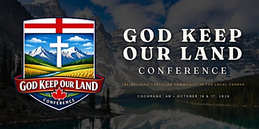 God Keep Our Land Conference 2026 | Cochrane RancheHouse