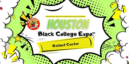 17th Annual Houston Black College Expo™-FREE..Presented by Fifth Third Bank | NRG Center