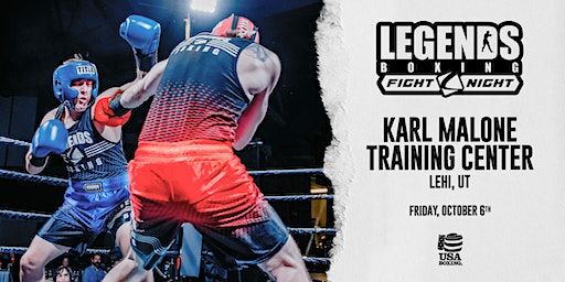Legends Boxing Fight Night | Karl Malone Training Center, East 200 South, Lehi, UT, USA
