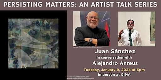 Persisting Matters: An Artist Talk Series - Juan Sánchez | CIMA – Center for Italian Modern Art