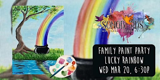 Family Paint Party at Songbirds- Lucky Rainbow | Songbirds Music, Art, & Dance Center