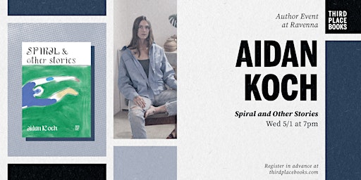 Aidan Koch presents 'Spiral and Other Stories' | Third Place Books