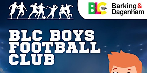 BLC Boys Football - Thursdays | Barking Learning Centre (Barking Library)