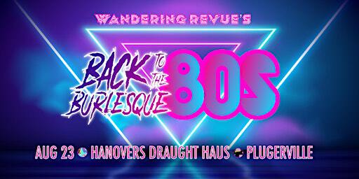 Back to the 80s Burlesque Show @ Hanovers Pflugerville | Hanovers Draught Haus