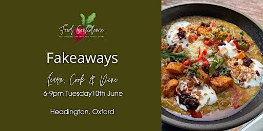 Fakeaways - Learn, Cook & Dine | Oxford