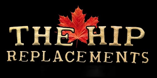 THE HIP REPLACEMENTS-TRAGICALLY HIP TRIBUTE- AT RIVAL TRADE | Rival Trade Brewing