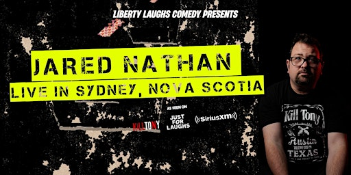 JARED NATHAN (Kill Tony) LIVE in Sydney, NS - June 15TH! | Daniel’s Alehouse and Eatery