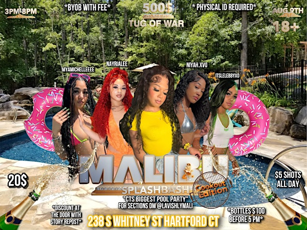 MALIBUS SPLASH BASH | 238 S Whitney St