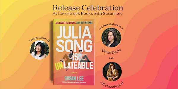 Julia Song Is Undateable Release Celebration with Susan Lee | Lovestruck Books