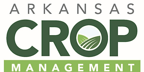 2026 Arkansas Crop Management Conference | Wyndham Riverfront Little Rock