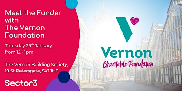 Meet the Funder with The Vernon Foundation (in person) | 19 St Petersgate
