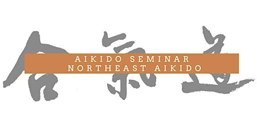 Aikido Seminar at Northeast Aikido | Northeast Aikido