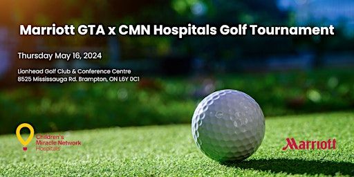 Marriott GTA x CMN Hospitals Golf Tournament 2024 | Lionhead Golf Club & Conference Centre