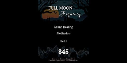 Full Moon Frequency: Meditation, Reiki and Sound Healing | Hannah's Healing Wellness Studio