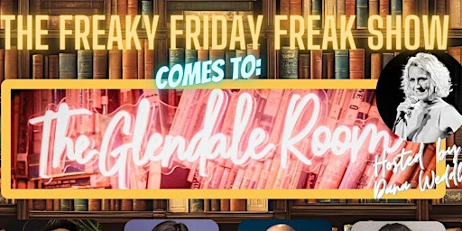 The Freaky Friday Freak Show | The Glendale Room