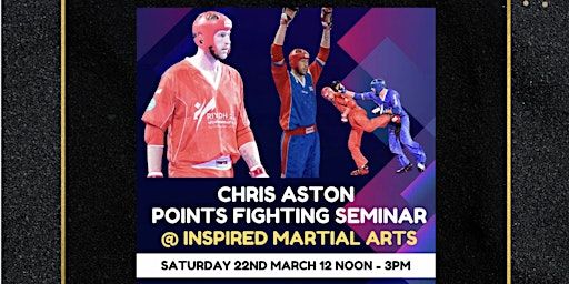 Points Fighting Seminar with Chris Aston | Inspired Martial Arts