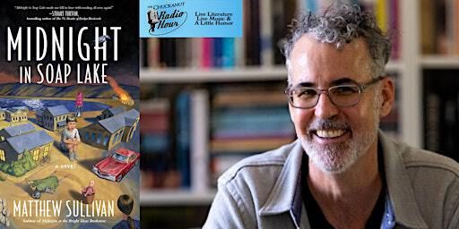 Chuckanut Radio Hour Featuring Matthew Sullivan-- Midnight at Soap Lake | Lairmont Manor